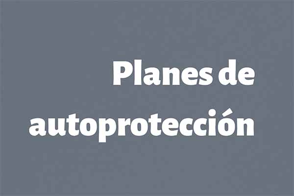 Planes de autoprotección (Documento GRATIS)