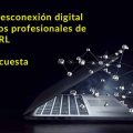 La desconexión digital en los profesionales de la PRL #Encuesta