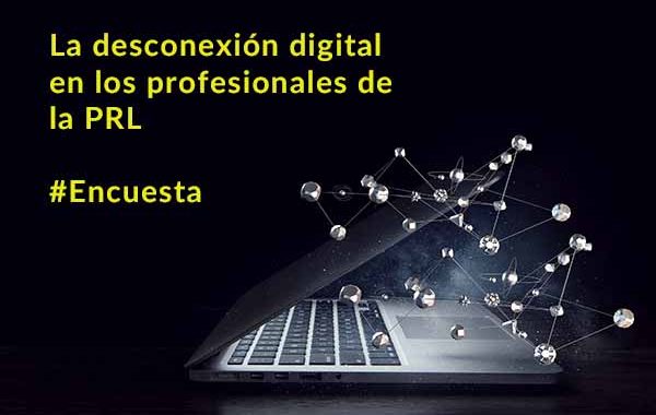 La desconexión digital en los profesionales de la PRL #Encuesta