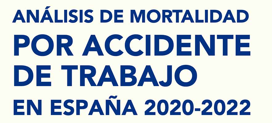 Análisis de mortalidad por accidente de trabajo en España 2020 - 2022