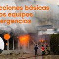 INSTRUCCIONES BÁSICAS PARA LOS EQUIPOS DE EMERGENCIA