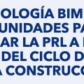 Metodología BIM: Oportunidades para integrar la PRL a lo largo del ciclo de vida de una construcción
