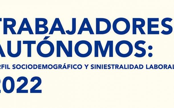 Trabajadores Autónomos: Perfil sociodemográfico y Siniestralidad laboral 2022