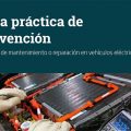 Guía práctica de prevención. Trabajos de mantenimiento o reparación en vehículos eléctricos