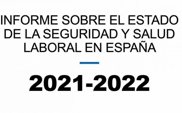 Informe sobre el estado de la seguridad y salud laboral en España 2021-2022
