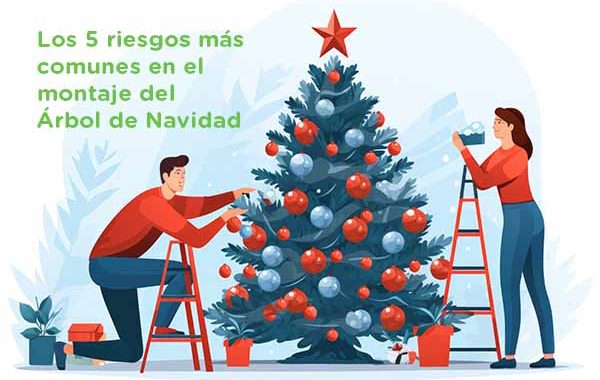 Los 5 riesgos más comunes en el montaje del Árbol de Navidad