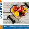 Fomento de hábitos de vida saludables para la promoción de la salud de las personas trabajadoras