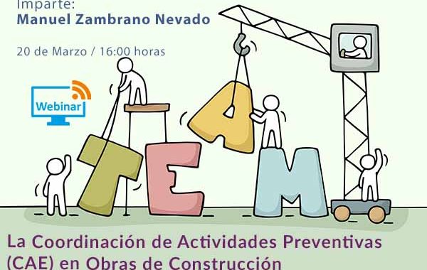 La Coordinación PRÁCTICA de Actividades Preventivas (CAE) en Obras de Construcción #Webinar