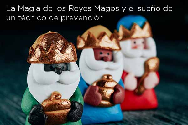La Magia de los Reyes Magos y el sueño de un técnico de prevención