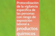 Protocolización de la vigilancia específica de las personas con riesgo de exposición laboral a productos químicos