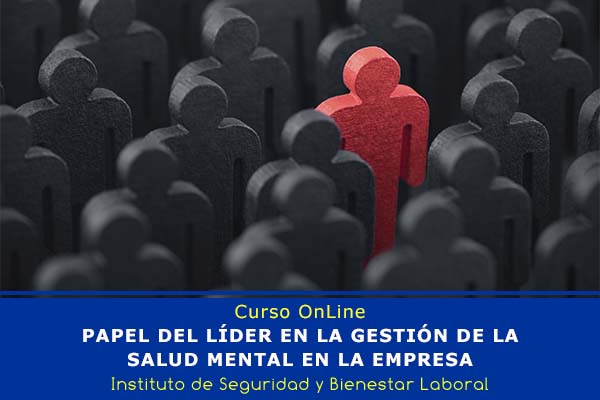 PAPEL DEL LÍDER EN LA GESTIÓN DE LA SALUD MENTAL EN LA EMPRESA