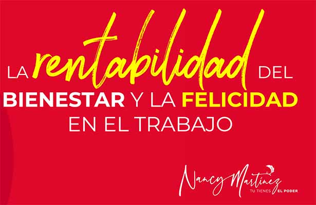 La rentabilidad del Bienestar y la Felicidad en el Trabajo