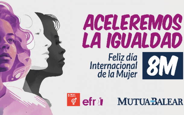 Mutua Balear lanza una campaña para celebrar el día internacional de la mujer (8-M)