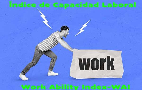 El Índice de Capacidad Laboral - Work Ability Index (WAI)