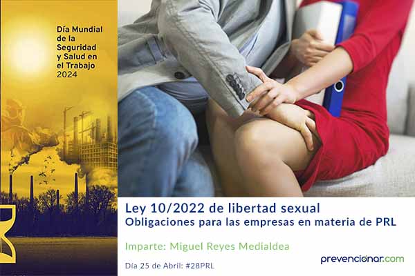 Ley 10/2022 de libertad sexual. Obligaciones para las empresas en materia de PRL #28PRL