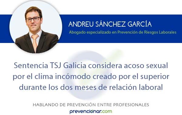 Sentencia TSJ Galicia considera acoso sexual por el clima incómodo creado por el superior durante los dos meses de relación laboral