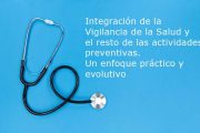 Integración de la Vigilancia de la Salud y el resto de las actividades preventivas. Un enfoque práctico y evolutivo