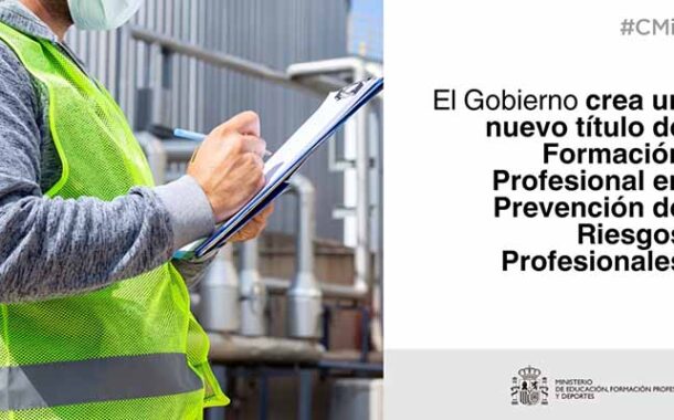 El Gobierno crea un nuevo título de Formación Profesional en Prevención de Riesgos Profesionales
