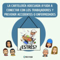 La cartelería adecuada ayuda a conectar con los trabajadores y prevenir accidentes o enfermedades