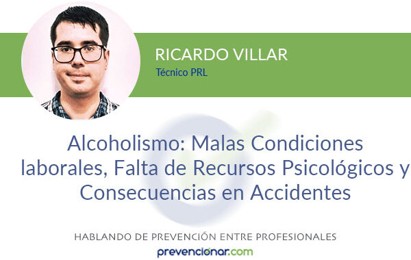 Alcoholismo: Malas Condiciones laborales, Falta de Recursos Psicológicos y Consecuencias en Accidentes