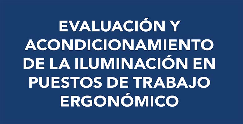 Evaluación y acondicionamiento de la iluminación en puestos de trabajo ergonómico #Cuestionario