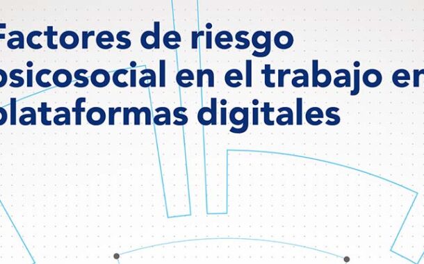 Factores de riesgo psicosocial en el trabajo en plataformas digitales
