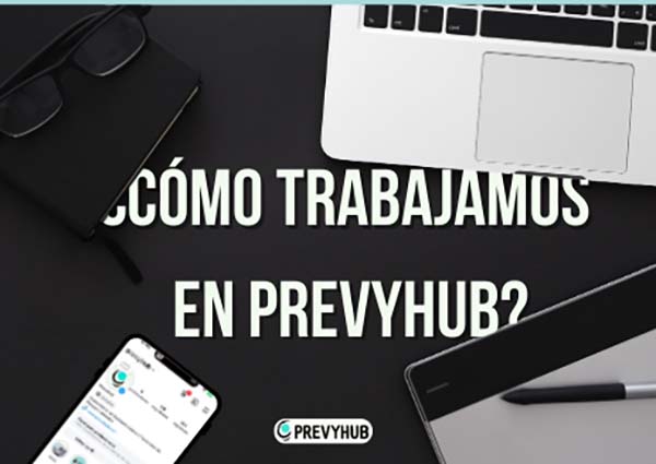 ¿Cómo trabajamos en Prevyhub?