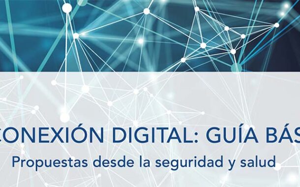 Desconexión digital: Guía básica. Propuestas desde la seguridad y salud