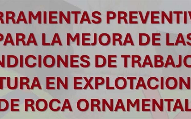 Herramientas preventivas para la mejora de las condiciones de trabajo en altura en explotaciones de roca ornamental